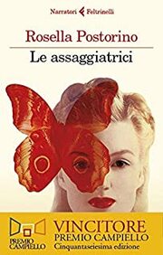 LE ASSAGGIATRICI -  romanzo di  Rosella Postorino