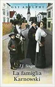 La famiglia Karnowski - romanzo di I.J. Singer